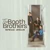 CD - Speak Jesus - The Booth Brothers